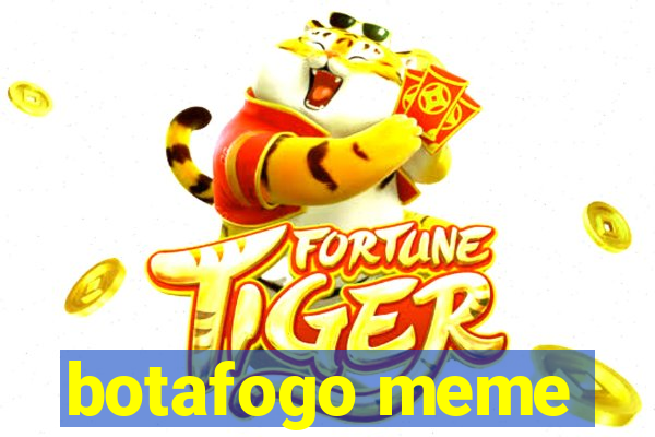 botafogo meme